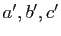 $ a',b',c'$
