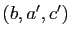 $ (b,a',c')$