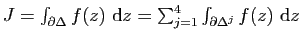 $ J=\int_{\partial\Delta} f(z)&nbsp;\mathrm{d}z=\sum_{j=1}^4\int_{\partial\Delta^j}
f(z)&nbsp;\mathrm{d}z$