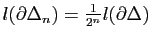 $ l(\partial\Delta_n)=\frac{1}{2^n}l(\partial\Delta)$