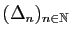 $ (\Delta_n)_{n\in\mathbb{N}}$