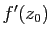 $ f'(z_0)$