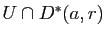 $ U\cap D^*(a,r)$