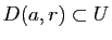 $ D(a,r)\subset U$