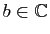 $ b\in\mathbb{C}$