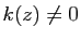 $ k(z)\neq 0$