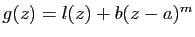 $ g(z)=l(z)+b(z-a)^m$