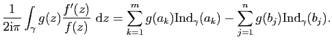 $\displaystyle \frac{1}{2\mathrm{i}\pi}\int_\gamma g(z)\frac{f'(z)}{f(z)}&nbsp;\mathr...
...^m g(a_k)
\mathrm{Ind}_\gamma(a_k)-\sum_{j=1}^n g(b_j)\mathrm{Ind}_\gamma(b_j).$