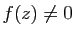 $ f(z)\neq
0$