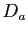 $ D_a$