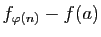 $ f_{\varphi(n)}-f(a)$