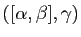 $ ([\alpha,\beta],\gamma)$