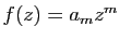 $ f(z)=a_m z^m$