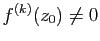 $ f^{(k)}(z_0)\neq 0$