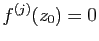 $ f^{(j)}(z_0)=0$