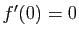 $ f'(0)=0$