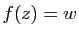 $ f(z)=w$