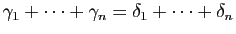 $\displaystyle \gamma_1+\dots+\gamma_n=\delta_1+\dots+\delta_n$