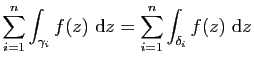 $\displaystyle \sum_{i=1}^n\int_{\gamma_i} f(z)&nbsp;\mathrm{d}z=\sum_{i=1}^n\int_{\delta_i}
f(z)&nbsp;\mathrm{d}z$