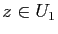 $ z\in U_1$