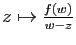 $ z\mapsto \frac{f(w)}{w-z}$