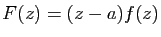 $ F(z)=(z-a)f(z)$