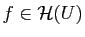 $ f\in\mathcal{H}(U)$