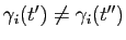 $ \gamma_i(t')\neq \gamma_i(t'')$