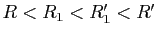 $ R<R_1<R'_1<R'$