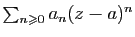 $ \sum_{n\geqslant 0} a_n (z-a)^n$