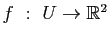 $ f&nbsp;:&nbsp;U\to\mathbb{R}^2$
