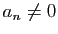 $ a_n\neq 0$