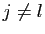 $ j\neq l$