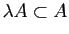 $ \lambda A\subset A$