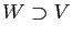 $ W\supset V$