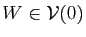 $ W\in\mathcal{V}(0)$