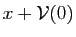 $ x+\mathcal{V}(0)$