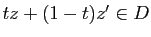 $ tz+(1-t)z'\in D$