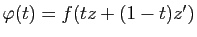 $ \varphi(t)=f(tz+(1-t)z')$
