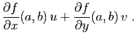 $\displaystyle \frac{\partial f}{\partial x}(a,b) u+
\frac{\partial f}{\partial y}(a,b) v\;.
$