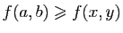 $ f(a,b)\geqslant
f(x,y)$
