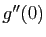 $ g''(0)$