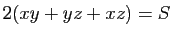 $ 2(xy+yz+xz)=S$