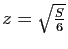 $ z=\sqrt{\frac{S}{6}}$