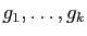 $ g_1,\ldots, g_k$
