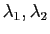 $ \lambda_1,\lambda_2$