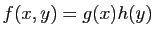 $ f(x,y) = g(x)h(y)$