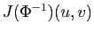 $ J(\Phi^{-1})(u,v)$
