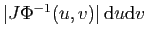 $ \vert J\Phi^{-1}(u,v)\vert \mathrm{d}u\mathrm{d}v$