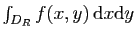 $ \int_{D_R} f(x,y) \mathrm{d}x\mathrm{d}y$